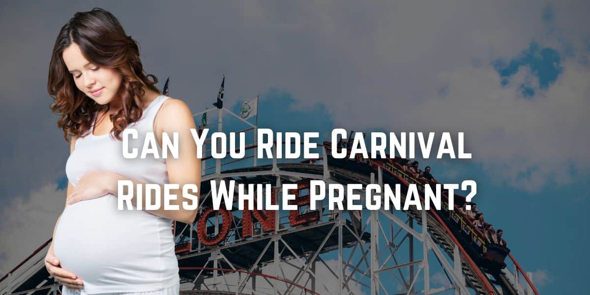 Can You Ride Carnival Rides While Pregnant?